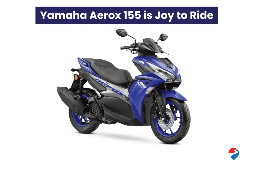 7 Reasons why the Yamaha Aerox 155 is Joy to Ride